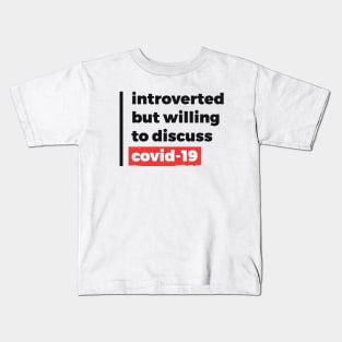 Introverted but willing to discuss Covid-19 (Black & Red Design) Kids T-Shirt